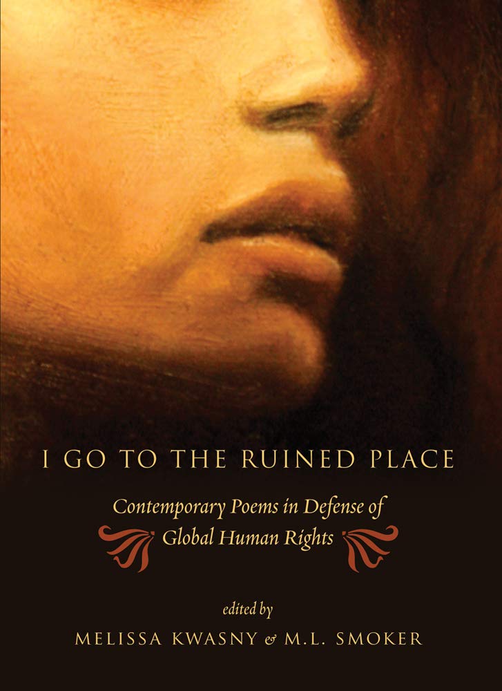 I Go to the Ruined Place: Contemporary Poems in Defense of Global Human Rights,Used