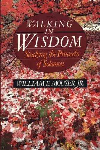 Walking in wisdom: Studying the Proverbs of Solomon,Used