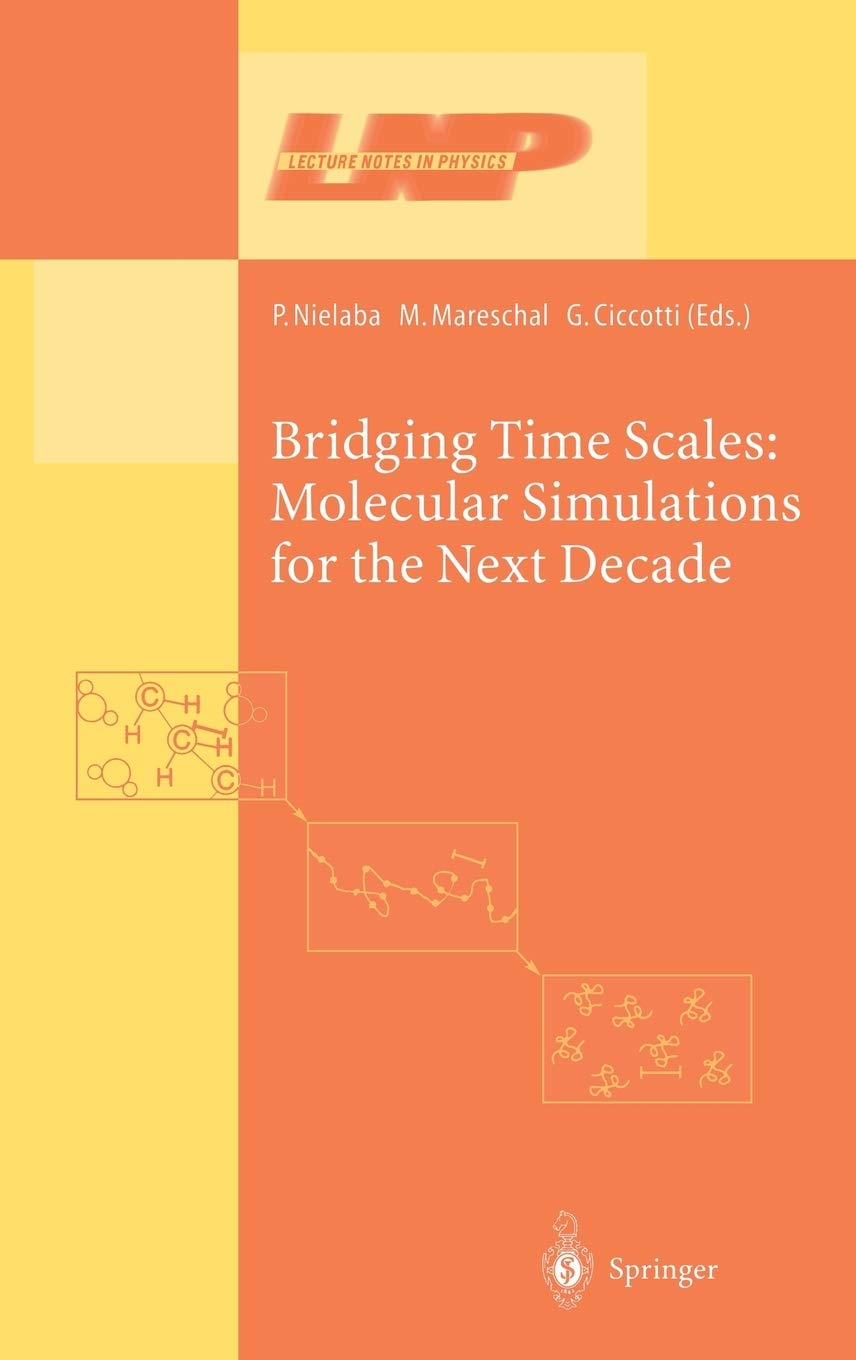 Bridging the Time Scales: Molecular Simulations for the Next Decade (Lecture Notes in Physics, 605),New