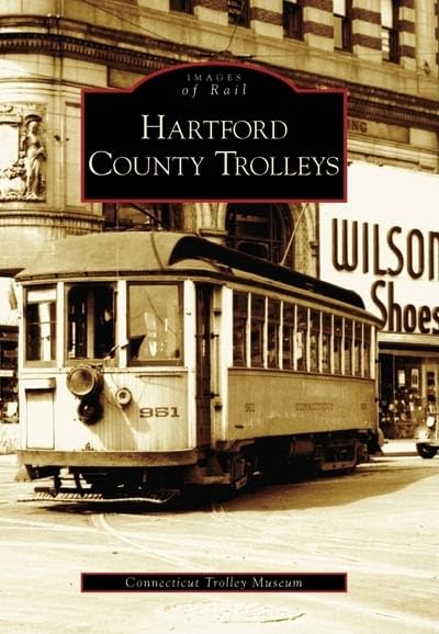 Hartford County Trolleys (CT) (Images of Rail),Used
