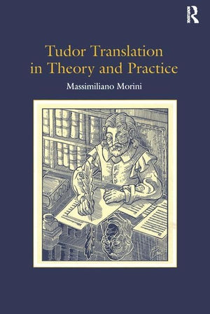 Tudor Translation in Theory and Practice,New