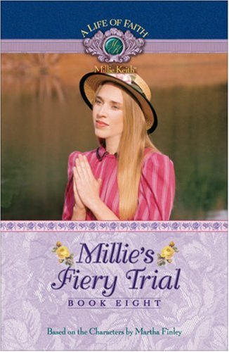 Millie's Fiery Trial (Life of Faith, A: Millie Keith Series),Used