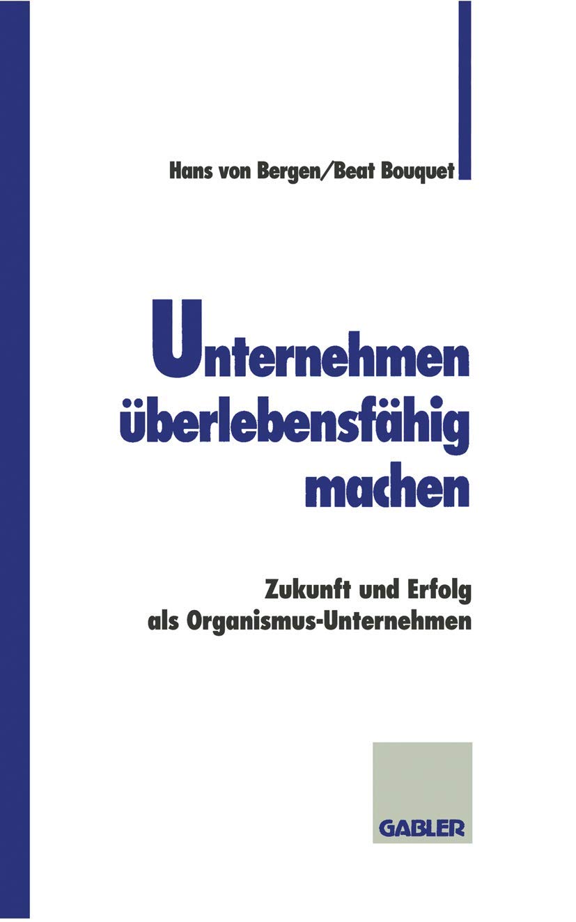 Unternehmen berlebensfhig machen: Zukunft und Erfolg als OrganismusUnternehmen (German Edition),Used