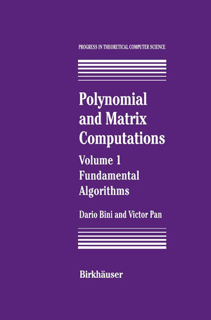 Polynomial And Matrix Computations: Fundamental Algorithms (Progress In Theoretical Computer Science),Used