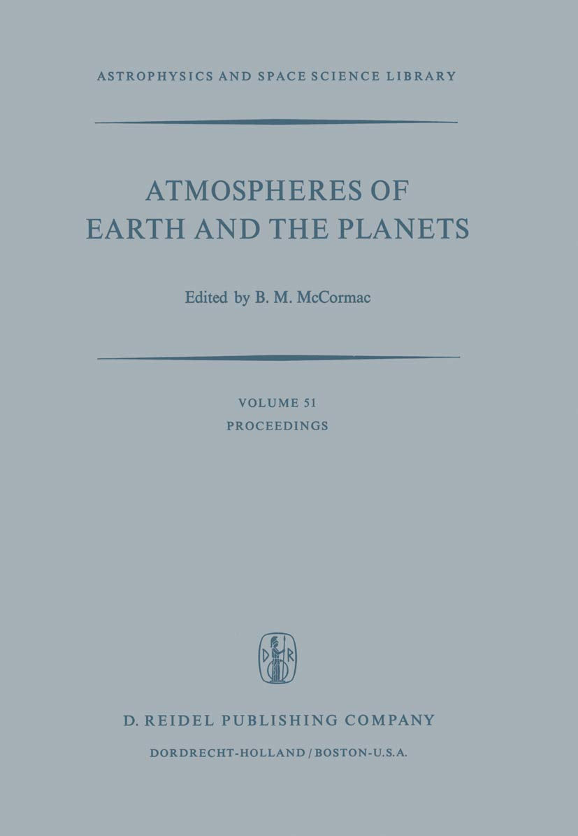 Atmospheres of Earth and the Planets: Proceedings of the Summer Advanced Study Institute, Held at the University of Lige, Belgiu,Used