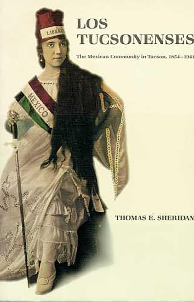 Los Tucsonenses: The Mexican Community in Tucson, 18541941 (Culture, History, & the Contemporary),Used