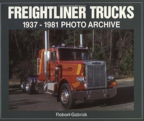 Freightliner Trucks: 19371981 Photo Archive,Used