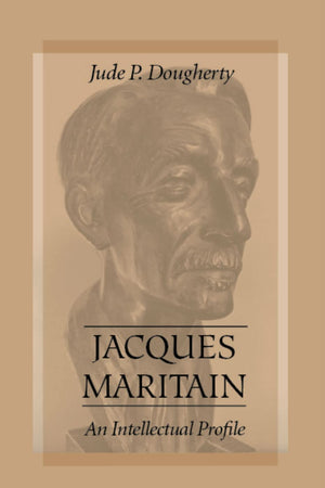 Jacques Maritain: An Intellectual Profile,Used