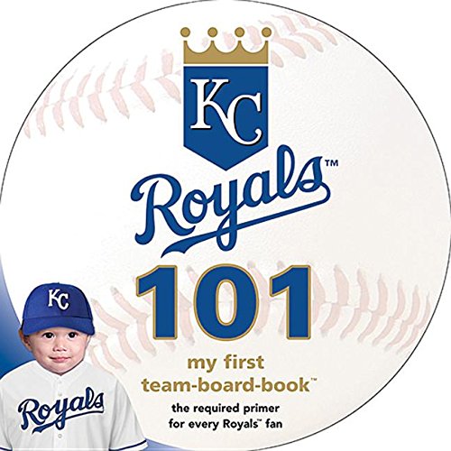 Kansas City Royals 101: My First TeamBoardBook,Used