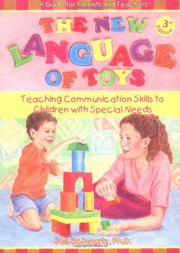 The New Language of Toys: Teaching Communication Skills to Children With Special Needs, a Guide for Parents and Teachers,Used
