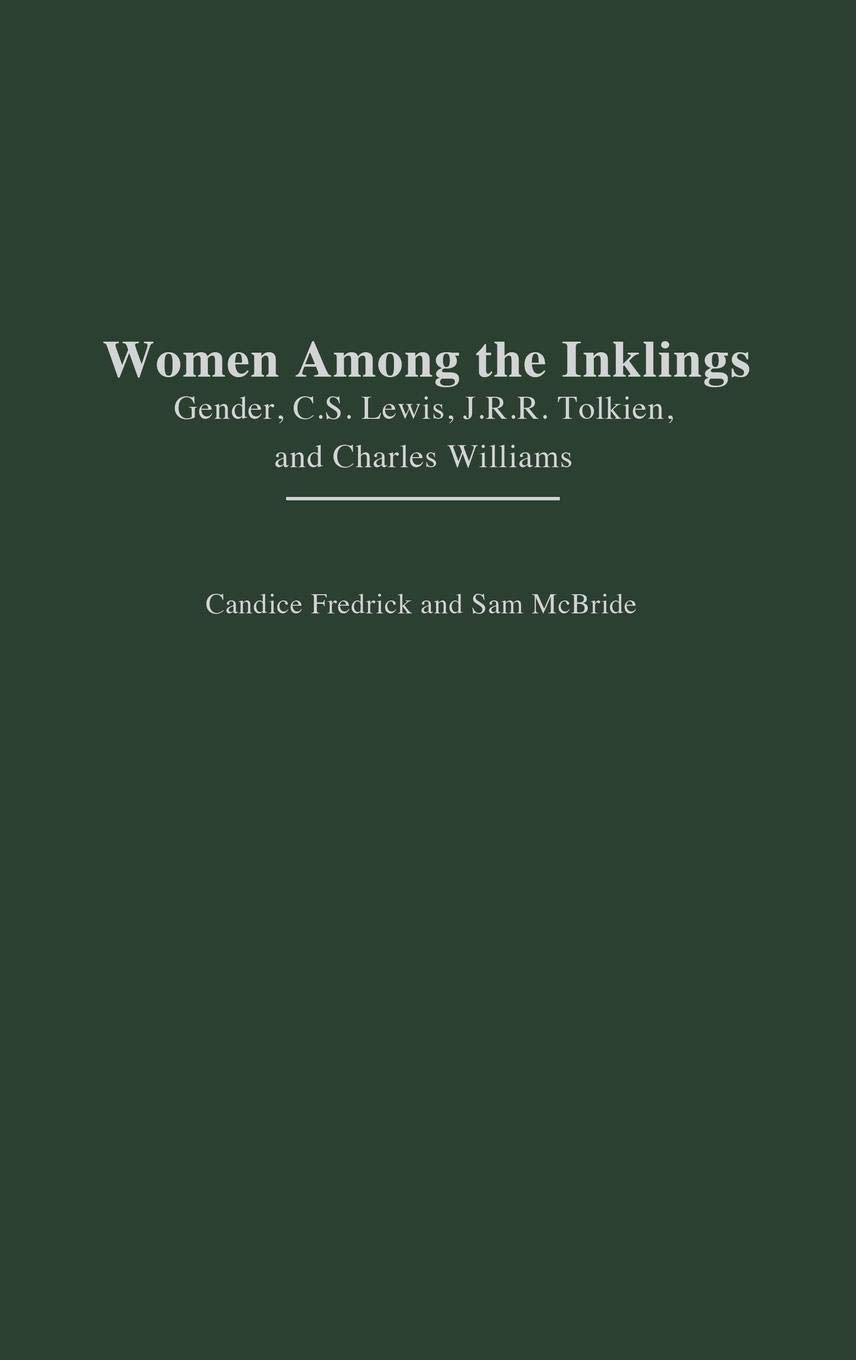 Women Among the Inklings: Gender, C. S. Lewis, J.R.R. Tolkien, and Charles Williams (Contributions in Women's Studies),Used