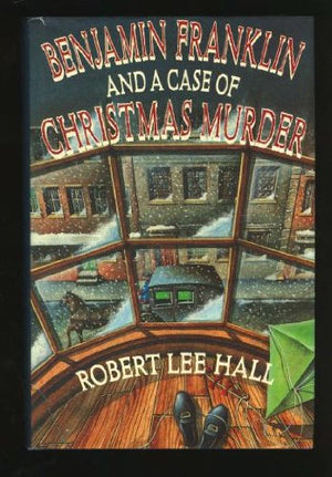Benjamin Franklin And A Case Of Christmas Murder-new