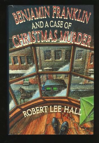 Benjamin Franklin And A Case Of Christmas Murder-new