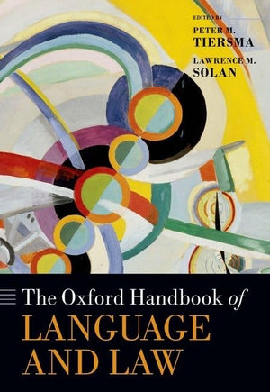 The Oxford Handbook of Language and Law (Oxford Handbooks),New