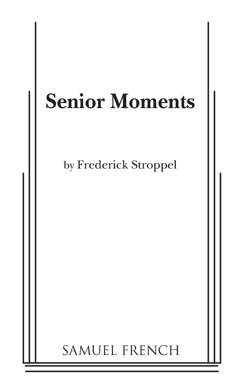 Senior Moments: A Collection of OneAct Plays,Used