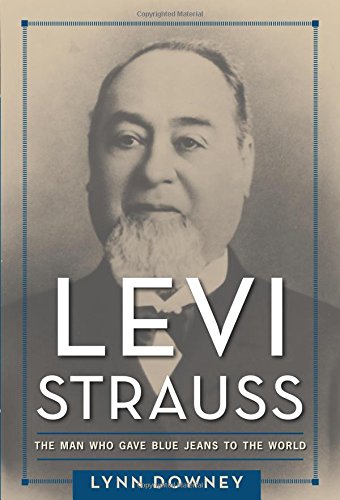 Levi Strauss: The Man Who Gave Blue Jeans to the World,Used