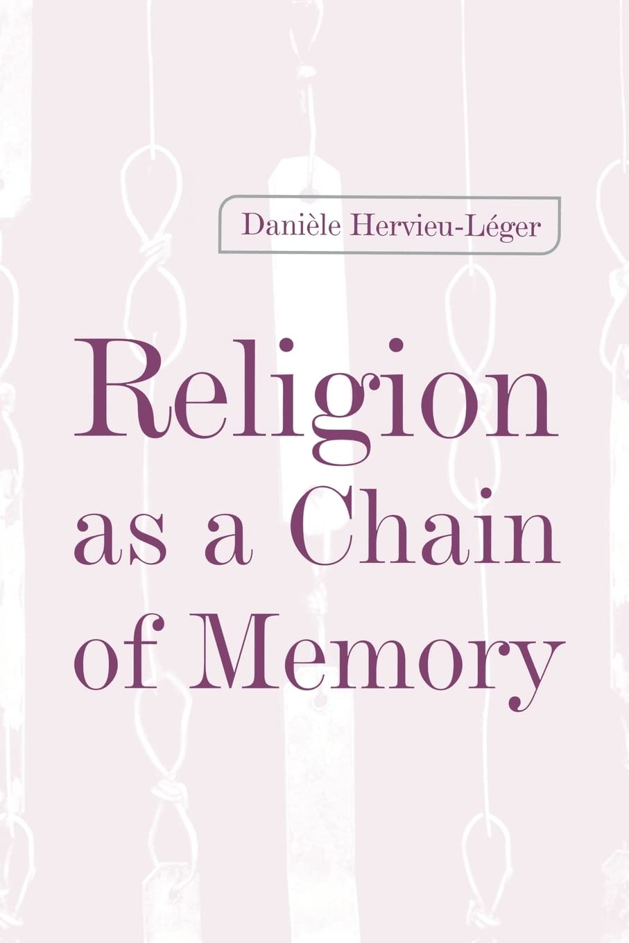 Religion as a Chain of Memory,New