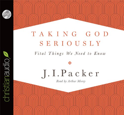 Taking God Seriously: Vital Things We Need to Know,Used