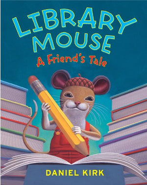 Library Mouse: A Friend'S Tale (Library Mouse, 2)