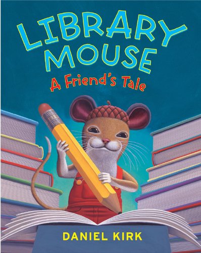 Library Mouse: A Friend'S Tale (Library Mouse, 2)