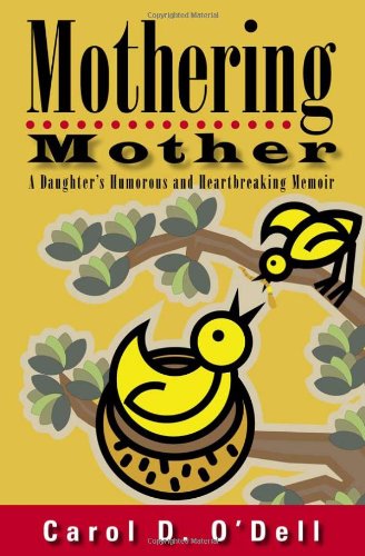 Mothering Mother: A Daughter's Humorous and Heartbreaking Memoir,Used