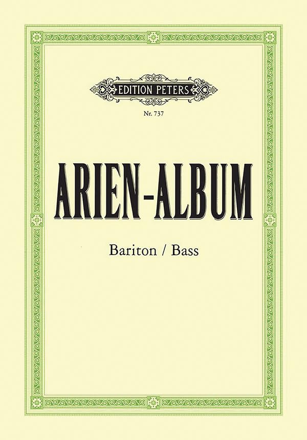 ArienAlbum  Famous Arias for Baritone/Bass and Piano: From Sacred and Secular Works from Bach to Wagner (Edition Peters),Used
