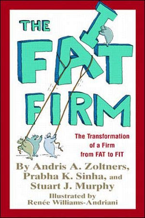 The Fat Firm: The Transformation of A Firm From Fat to Fit,Used