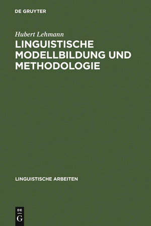 Linguistische Modellbildung und Methodologie (Linguistische Arbeiten, 9) (German Edition),New