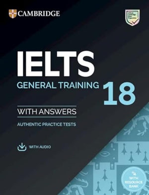 IELTS 18 General Training Student s Book with Answers with Audio with Resource Bank (Official Cambridge Exam Preparation)