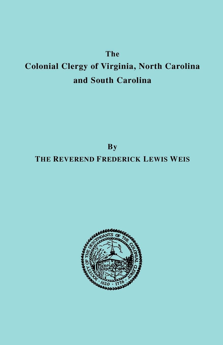 The Colonial Clergy Of Virginia, North Carolina, And South Carolina,Used