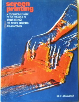 Screen Printing: A Contemporary Guide To The Technique Of Screen Printing For Artists, Designers, And Craftsmen,Used