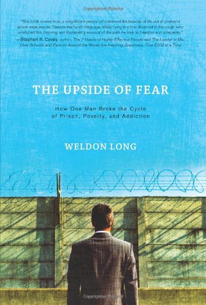 The Upside of Fear: How One Man Broke the Cycle of Prison, Poverty, and Addiction,Used
