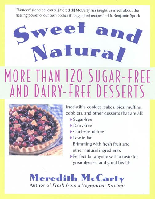 Sweet and Natural: More Than 120 SugarFree and DairyFree Desserts,Used