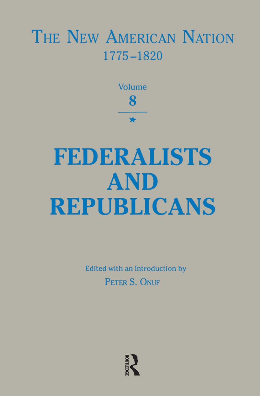 Federalists & Republicans (The New American Nation, 17751820 Series),Used