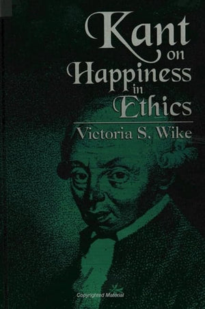 Kant on Happiness in Ethics (Suny Ethical Theory),Used
