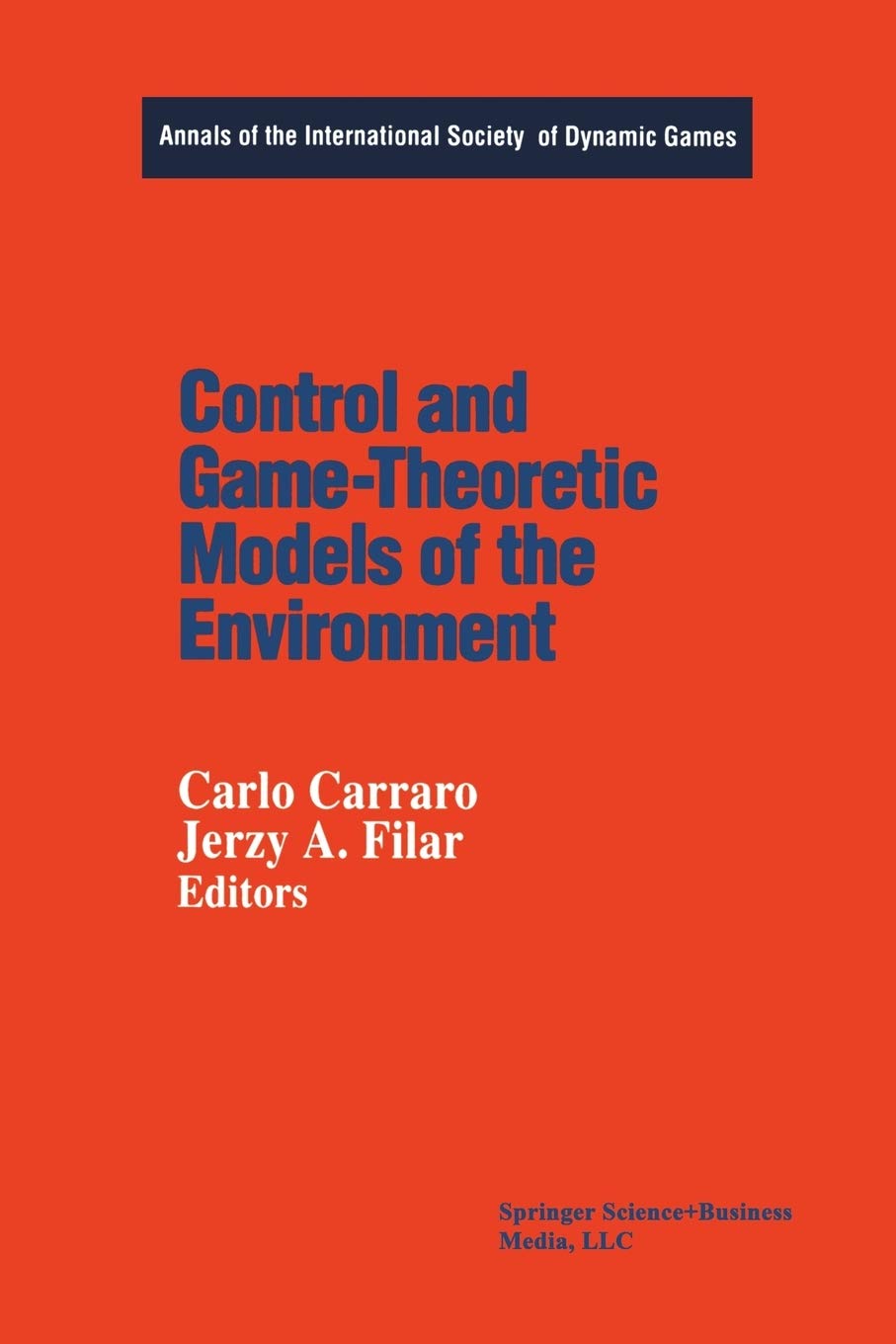 Control and GameTheoretic Models of the Environment (Annals of the International Society of Dynamic Games, 2),Used