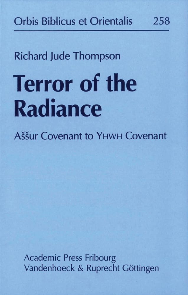 Terror of the Radiance: Assur Covenant to YHWH Covenant (Orbis Biblicus Et Orientalis, 258),Used