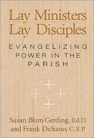 Lay Ministers, Lay Disciples: Evangelizing Power in the Parish,Used