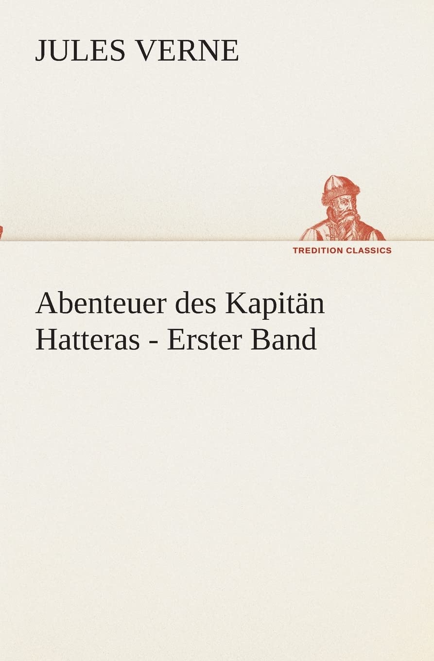 Abenteuer des Kapitn Hatteras  Erster Band (German Edition),Used