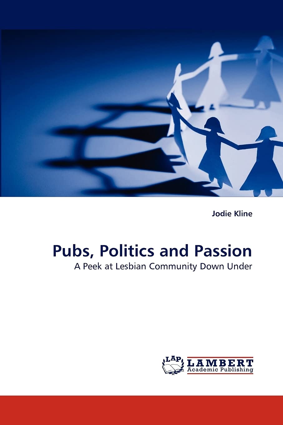 Pubs, Politics and Passion: A Peek at Lesbian Community Down Under,Used