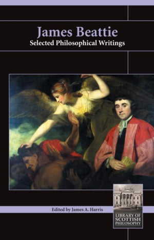 James Beattie: Selected Philosophical Writings (Library of Scottish Philosophy),Used