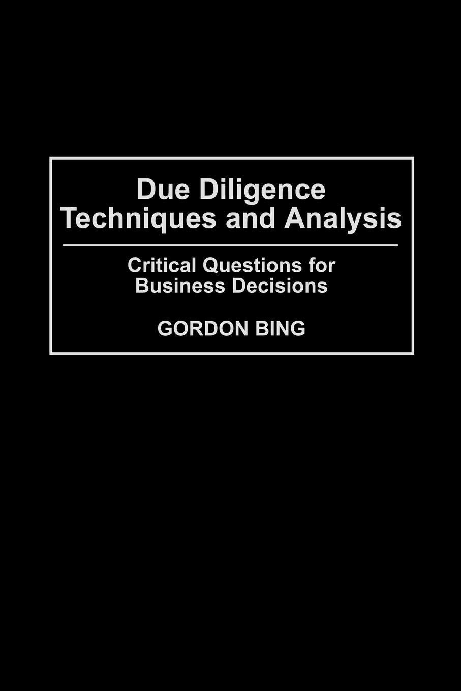 Due Diligence Techniques and Analysis: Critical Questions for Business Decisions,Used
