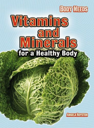 Vitamins and Minerals for a Healthy Body (Body Needs),Used