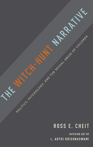 The WitchHunt Narrative: Politics, Psychology, and the Sexual Abuse of Children,Used