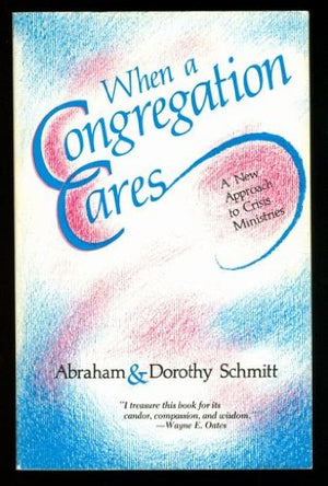 When a congregation cares: A new approach to crisis ministries,Used