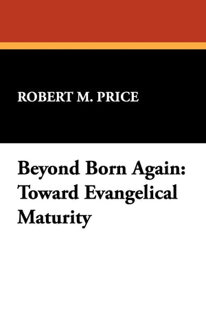 Beyond Born Again: Toward Evangelical Maturity,Used