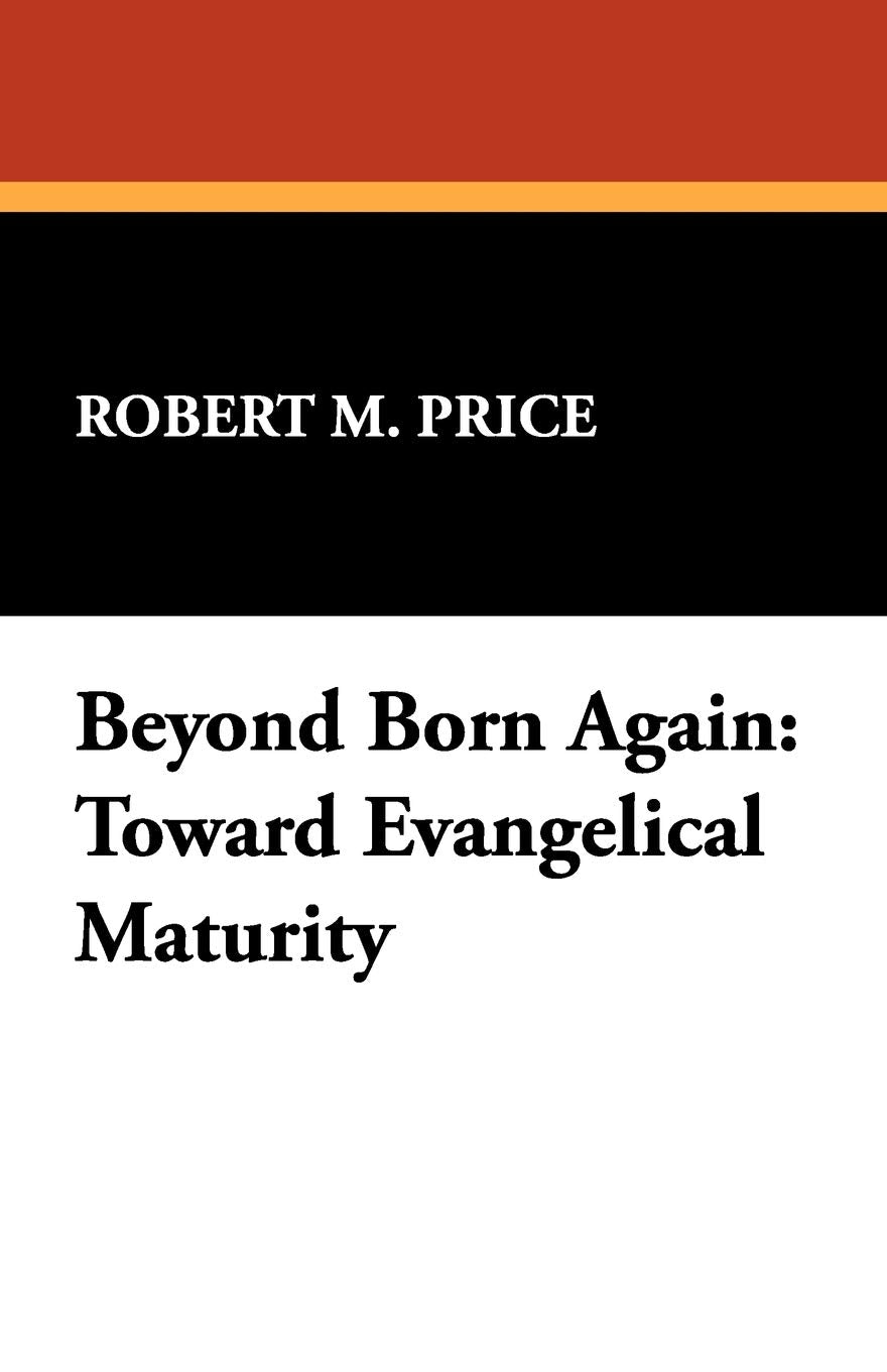 Beyond Born Again: Toward Evangelical Maturity,Used