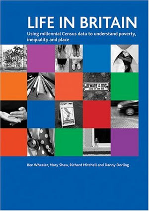 Life in Britain: Using Millennial Census data to understand poverty, inequality and place,Used