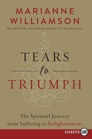 Tears to Triumph: The Spiritual Journey from Suffering to Enlightenment,Used