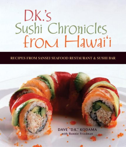 DK's Sushi Chronicles from Hawai'i: Recipes from Sansei Seafood Restaurant and Sushi Bar,Used